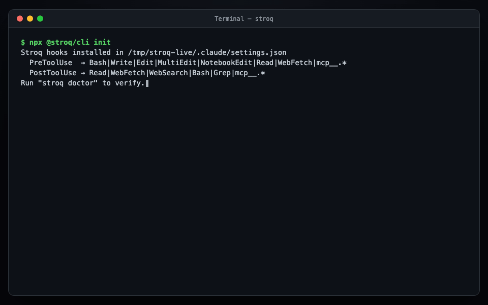 Terminal recording: Claude Code reads a poisoned README, Stroq marks the session suspect and denies the follow-up curl piped to sh; an npx copied from an MCP result is asked about with its provenance; a curl carrying a .env value is denied by deny-secret-egress; stroq attack reports 8 blocked, 4 asked, 0 passed through.